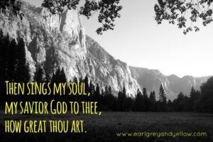 Scripture and a Song: How Great Thou Art - Earl Grey and Yellow